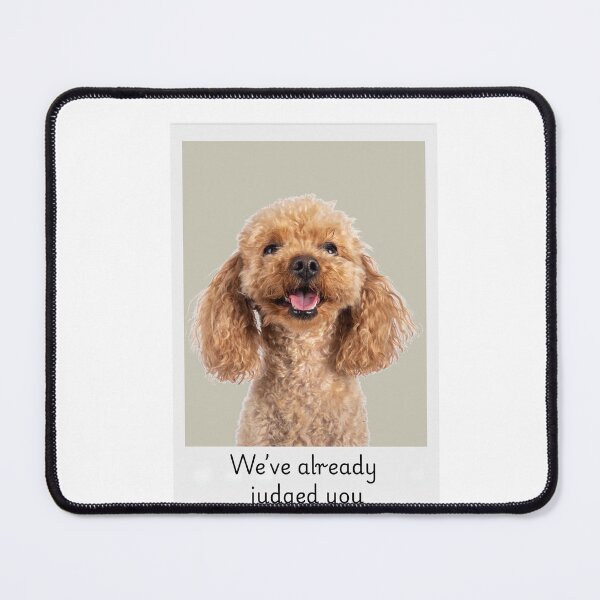 Item preview, Fluffy Poodle – We’ve Already Judged You designed and sold by McExtra.