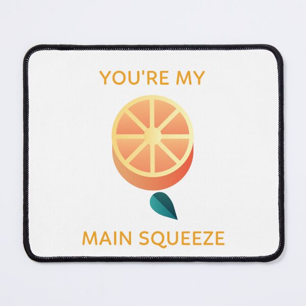 Item preview, Youre My Main Squeeze Cute Orange Pun Funny Fruit Love Design designed and sold by NANursing.