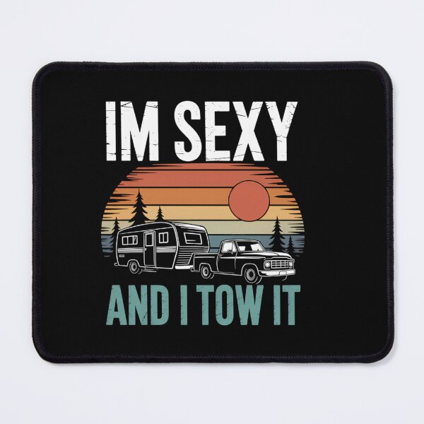 Item preview, Camping RV Im Sexy And I Tow It RV Camper designed and sold by HellD3vil-Art.