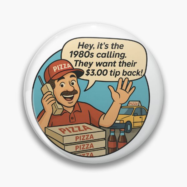 Item preview, 1980s Calling They Want $3.00 Tip Back designed and sold by SnarkyPizzaGuy.