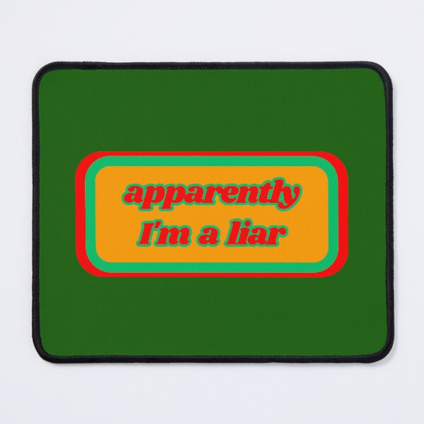 Item preview, Quotes: apparently I'm a liar, statement, phrase, humorous designed and sold by AASparksDesigns.