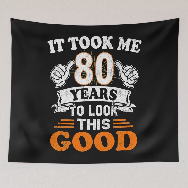 Item preview,  80Th Birthday Gift - It Took Me 80 Years To Look This Good designed and sold by Ouais  Malak.