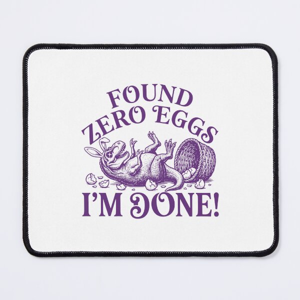 Item preview, Found Zero Eggs Im Done Funny T-Rex Easter Eggs Heat Press DTF Transfer Ready To Press designed and sold by gunaone-design.