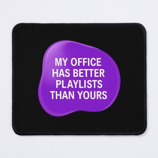 Item preview, My office has better playlists than yours | Music therapist designed and sold by SocialStaticz.