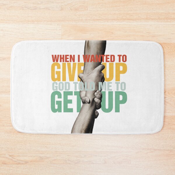 Item preview, When I Wanted To Give Up God Told Me To Get Up designed and sold by MdEchoSTS.