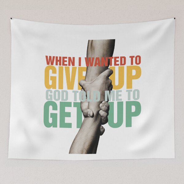 Item preview, When I Wanted To Give Up God Told Me To Get Up designed and sold by MdEchoSTS.