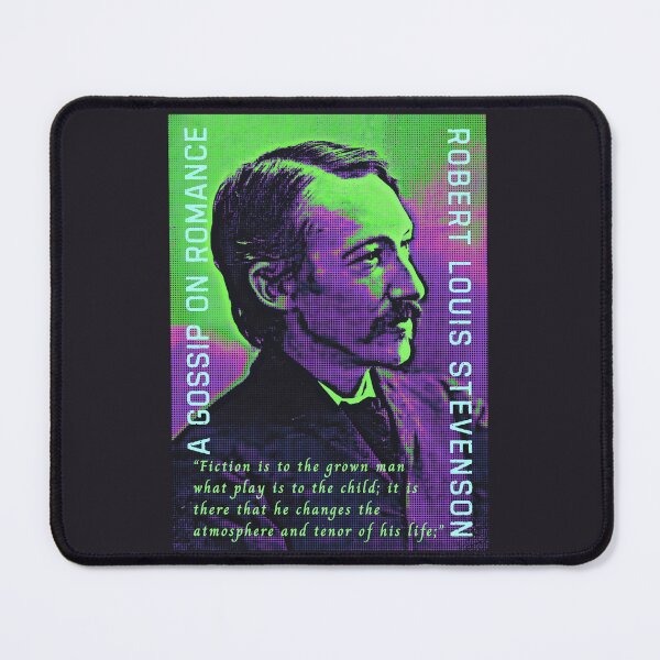 Item preview, Robert Louis Stevenson quote: Fiction is to the grown man what play is to the child; it is there that he changes the atmosphere and tenor of his life; designed and sold by artbleed.