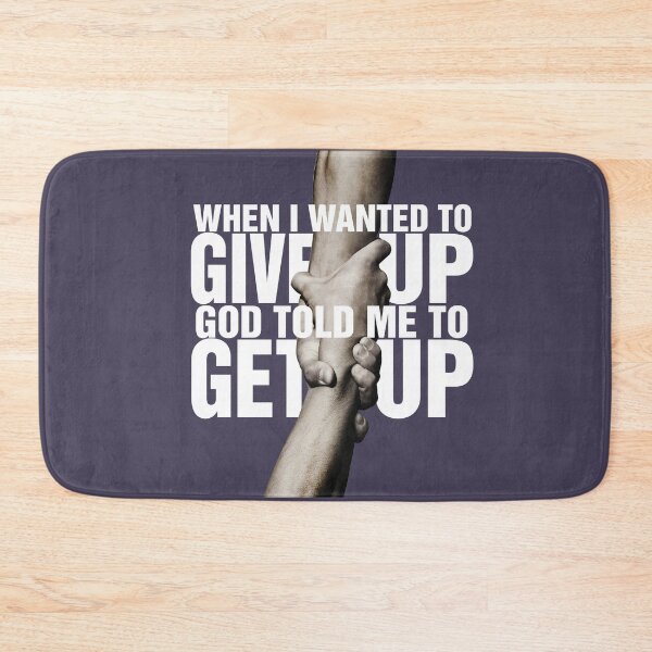 Item preview, When I Wanted To Give Up God Told Me To Get Up designed and sold by MdEchoSTS.