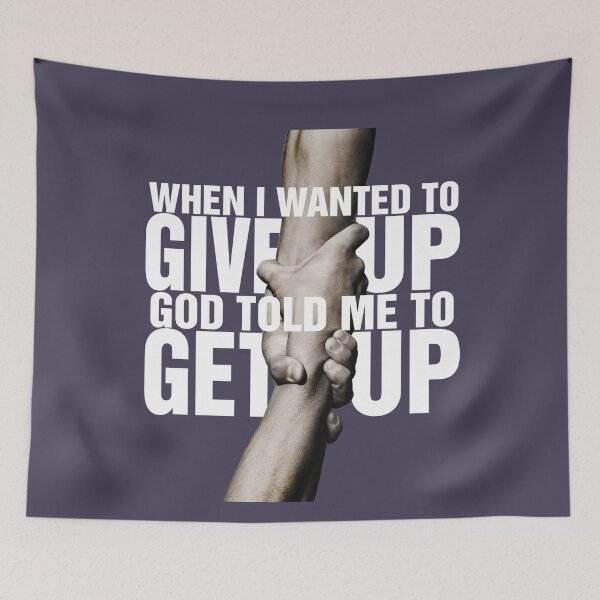 Item preview, When I Wanted To Give Up God Told Me To Get Up designed and sold by MdEchoSTS.