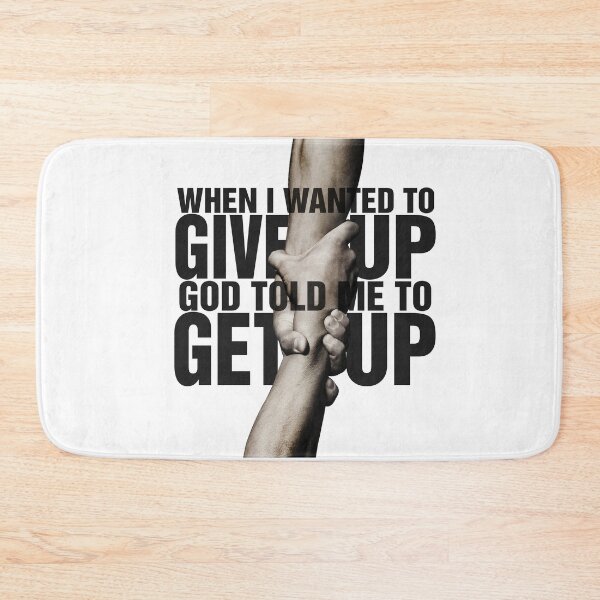 Item preview, When I Wanted To Give Up God Told Me To Get Up designed and sold by MdEchoSTS.