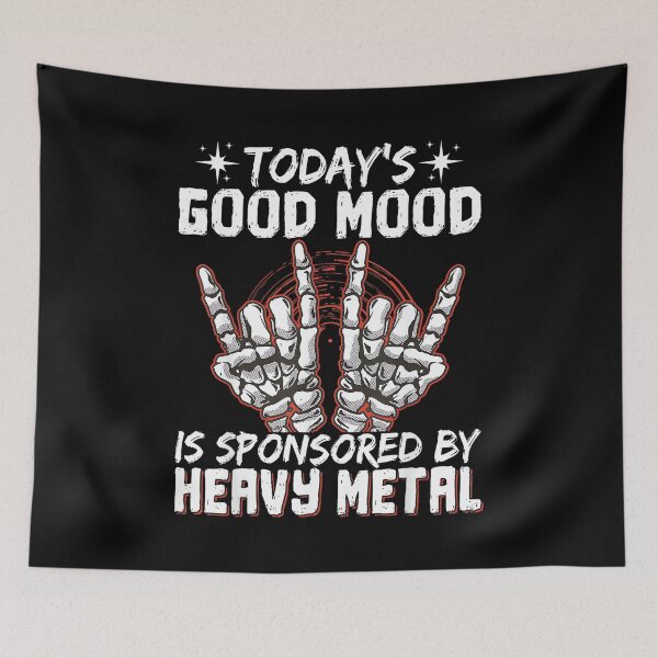Item preview, Today's Good Mood is Sponsored by Heavy Metal designed and sold by AnnUWatts.