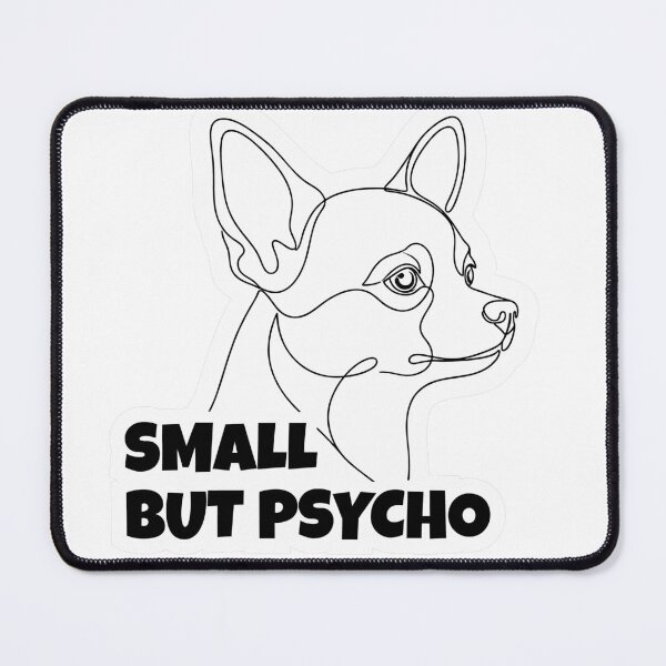 Item preview, Chihuahua Funny Meme Dog – Small But Psycho designed and sold by YanitaTF.