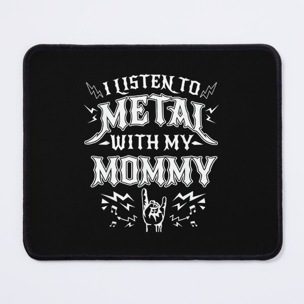 Item preview, Listen Metal with My Mommy Heavy Metal Rock Music designed and sold by AnnUWatts.