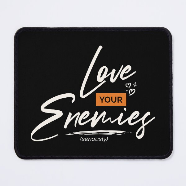 Item preview, Love Your Enemies (Seriously) – Christian Faith Command designed and sold by Verse & Vibes.