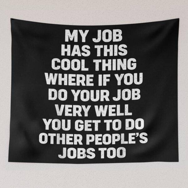 Item preview, Funny Employee Sarcasm My Job Has This Cool Thing Work Humor Quote designed and sold by EricCotanori.