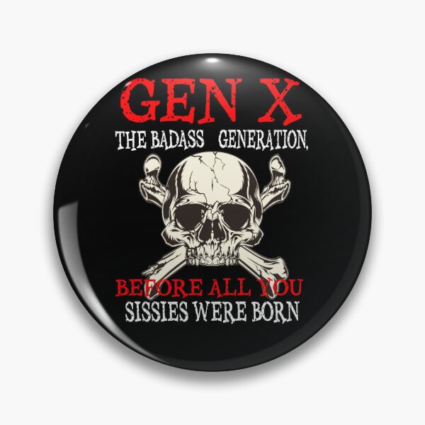 Item preview, X Generation Before All You Sissie Were Born designed and sold by TheEndDesign.