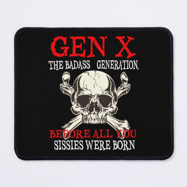 Item preview, X Generation Before All You Sissie Were Born designed and sold by TheEndDesign.