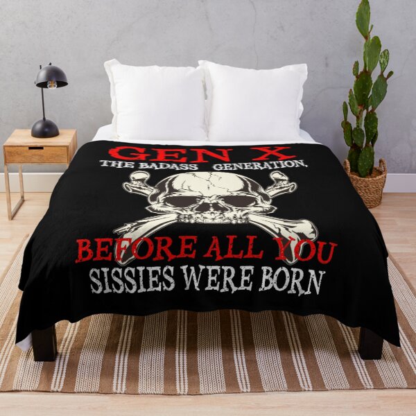 Item preview, X Generation Before All You Sissie Were Born designed and sold by TheEndDesign.