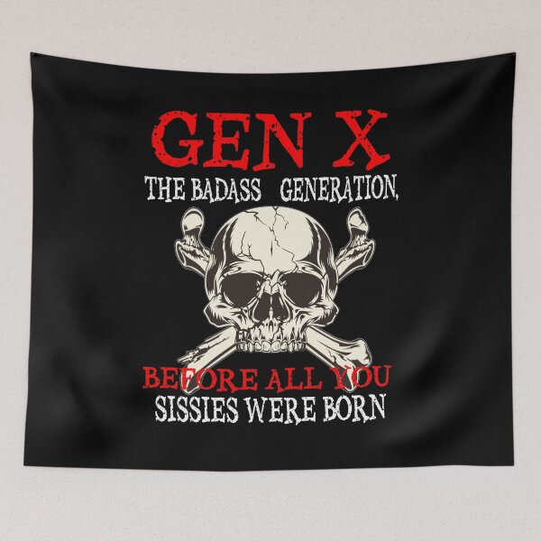Item preview, X Generation Before All You Sissie Were Born designed and sold by TheEndDesign.