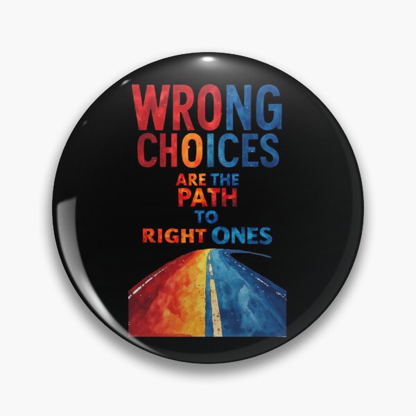 Item preview, Wrong choices are the path to right ones designed and sold by Pirate-Coast.