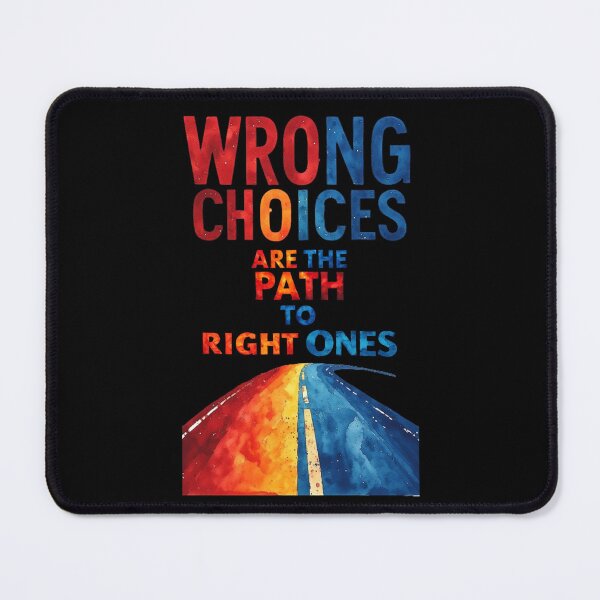 Item preview, Wrong choices are the path to right ones designed and sold by Pirate-Coast.