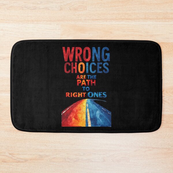 Item preview, Wrong choices are the path to right ones designed and sold by Pirate-Coast.