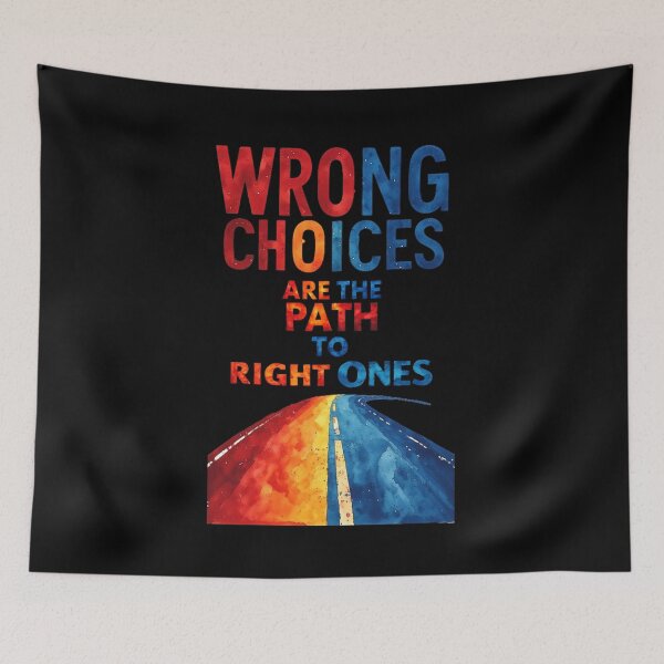 Item preview, Wrong choices are the path to right ones designed and sold by Pirate-Coast.