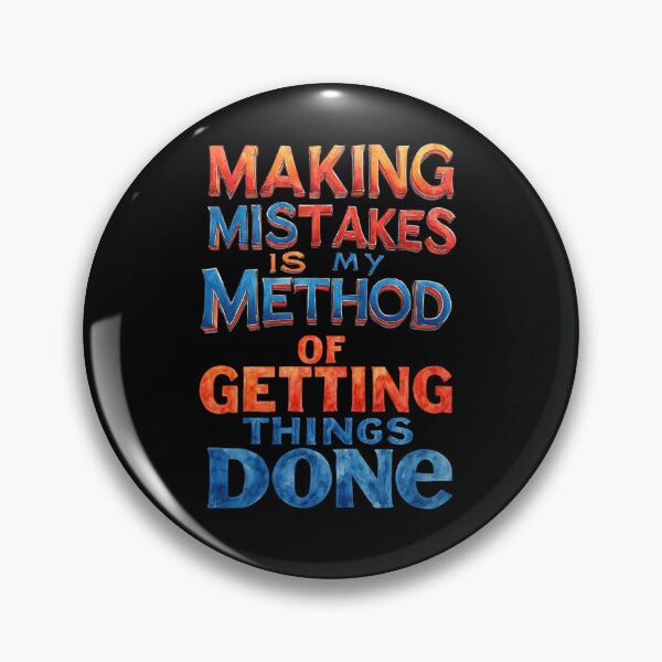 Item preview, Making mistakes is my method of getting things done designed and sold by Pirate-Coast.