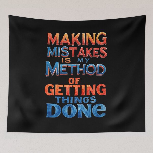Item preview, Making mistakes is my method of getting things done designed and sold by Pirate-Coast.
