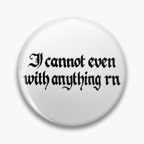 Item preview, Cannot Even designed and sold by WelshPixie.