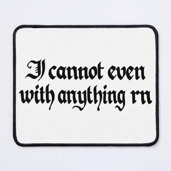 Item preview, Cannot Even designed and sold by WelshPixie.