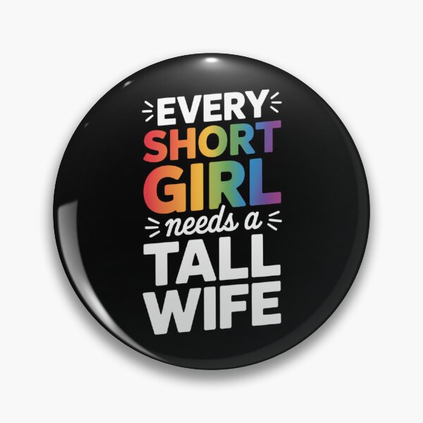 Item preview, Every Short Girl Needs Tall Wife Valentines Couple LGBTQ designed and sold by PunkNation-Arts.