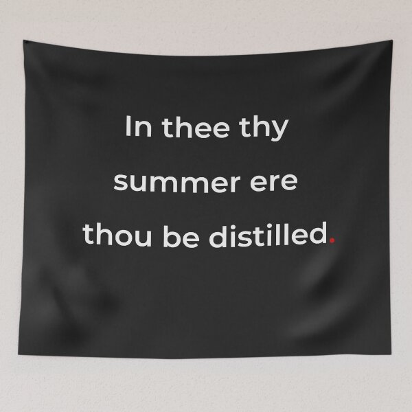 Item preview, "In thee thy summer ere thou be distilled" - print white designed and sold by ariksworld.