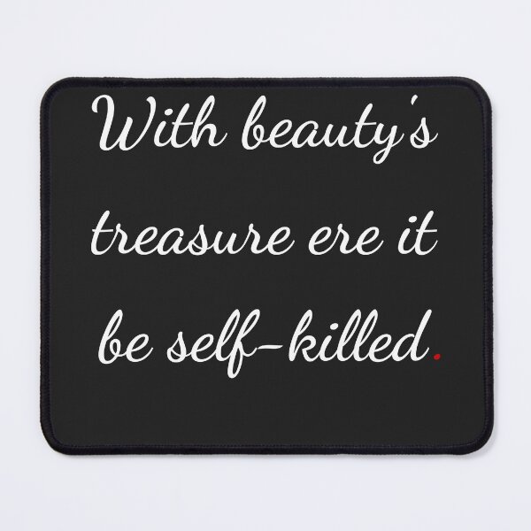 Item preview, "With beauty's treasure ere it be self-killed" - handwriting white designed and sold by ariksworld.