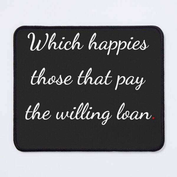 Item preview, "Which happies those that pay the willing loan" - handwriting white designed and sold by ariksworld.