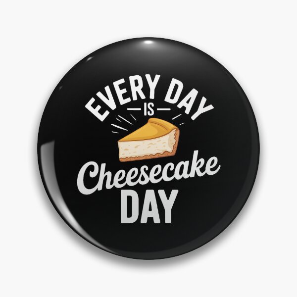 Item preview, Every Day is Cheesecake Day Cheesecake designed and sold by PunkNation-Arts.