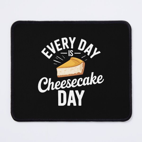 Item preview, Every Day is Cheesecake Day Cheesecake designed and sold by PunkNation-Arts.