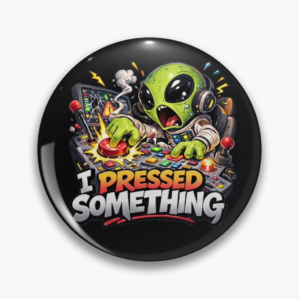 Item preview, I Pressed Something Funny Alien Tech Panic Meme designed and sold by the-dovlat.