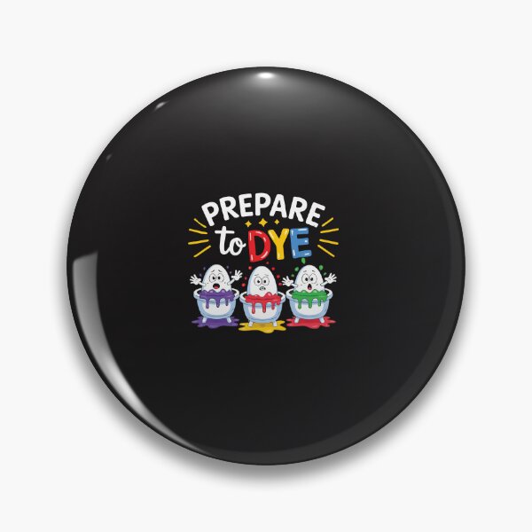Item preview, Prepare To Dye Funny Easter Eggs Pun Cute Easter Humor Kids Gift designed and sold by kiralynstration.