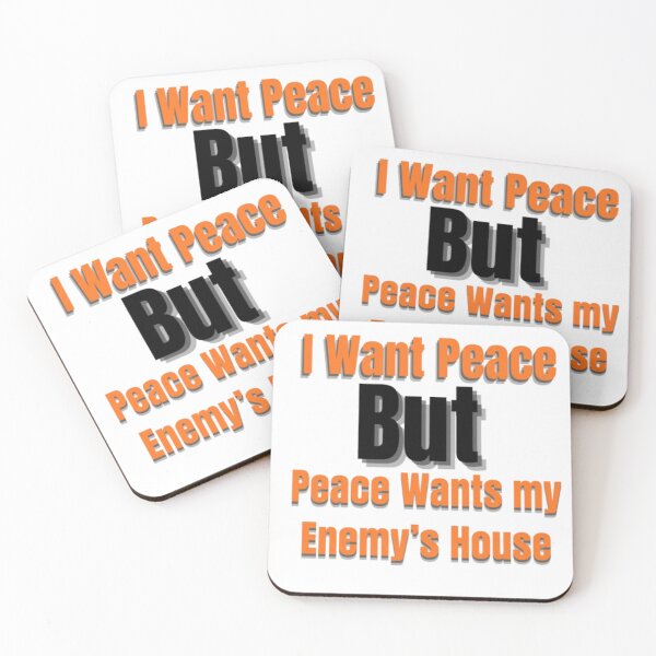 Item preview, I Want Peace But Peace Wants My Enemy’s House – Funny Sarcastic Quote designed and sold by Dew  Drop wear.