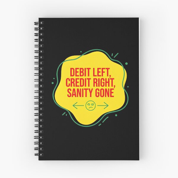 Item preview, Debit left, credit right, sanity gone | Accountant designed and sold by SocialStaticz.
