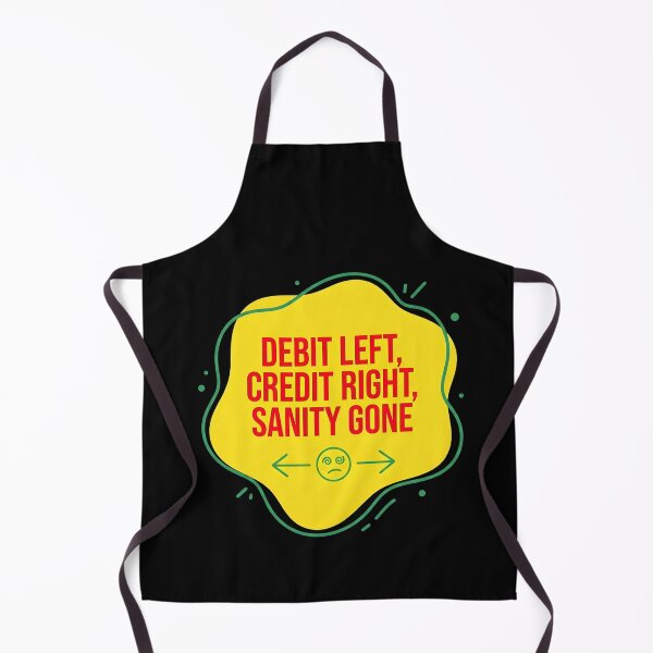 Item preview, Debit left, credit right, sanity gone | Accountant designed and sold by SocialStaticz.