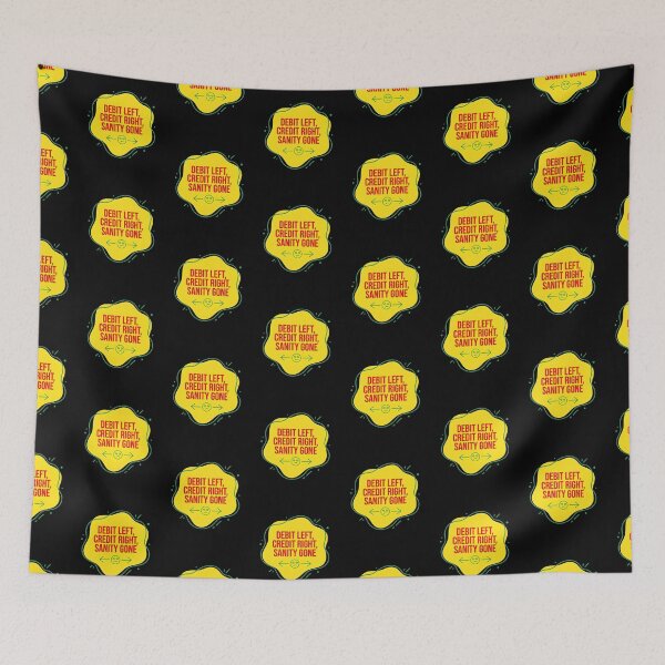 Item preview, Debit left, credit right, sanity gone | Accountant designed and sold by SocialStaticz.