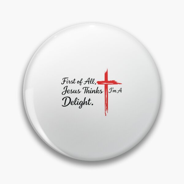 Item preview, First of All Jesus Thinks I'm A Delight – Funny Christian Quote, Cute Faith Humor, Easter Religious Gift Idea designed and sold by kiralynstration.