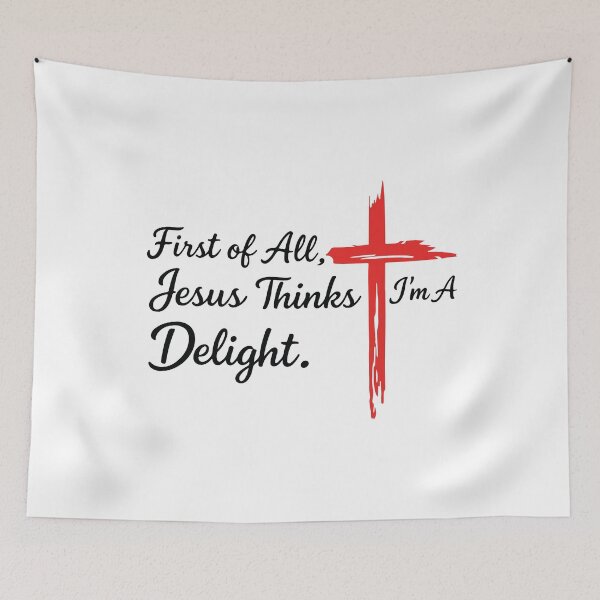 Item preview, First of All Jesus Thinks I'm A Delight – Funny Christian Quote, Cute Faith Humor, Easter Religious Gift Idea designed and sold by kiralynstration.