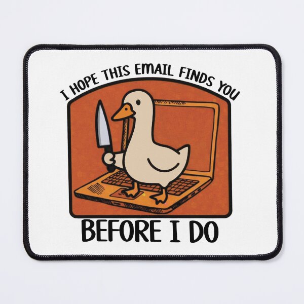 Item preview, Funny Trendy Work Related Humor Mental Health Humor I Hope This Email Finds You Cute Goose Snarky Dark Humor designed and sold by Kovav.