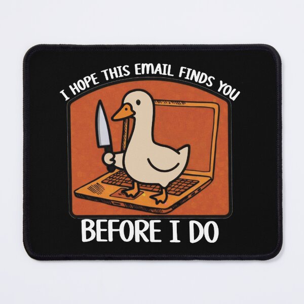 Item preview, Funny Trendy Work Related Humor Mental Health Humor I Hope This Email Finds You Cute Goose Snarky Dark Humor 2 designed and sold by Kovav.