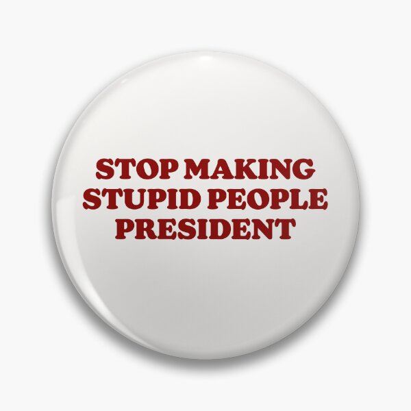 Item preview, STOP MAKING STUPID PEOPLE PRESIDENT - RED - KANSAS designed and sold by bembureda.