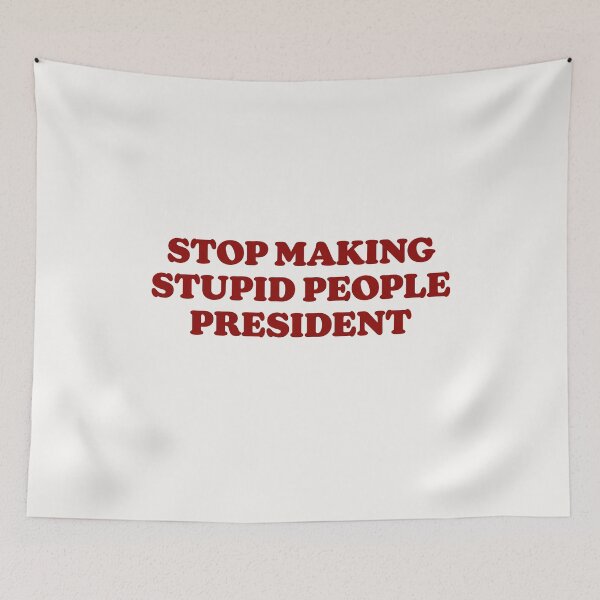 Item preview, STOP MAKING STUPID PEOPLE PRESIDENT - RED - KANSAS designed and sold by bembureda.