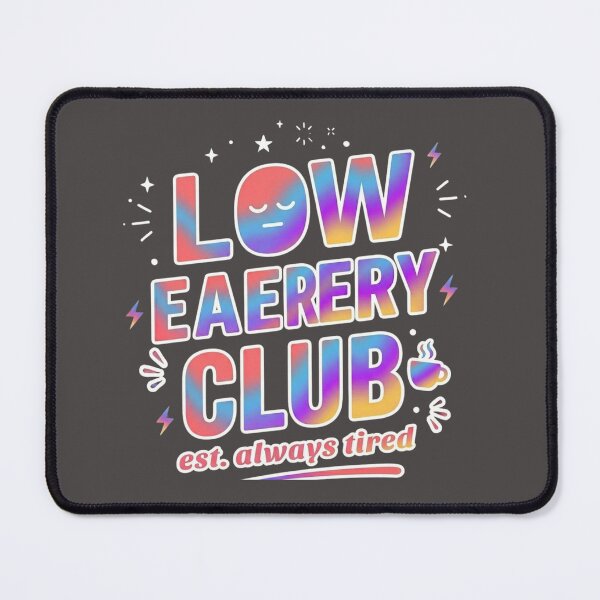 Item preview, Low Energy Club – Always Tired Shirt  designed and sold by SarcasmThreads.